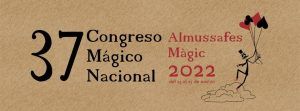 37 Congreso Mágico nacional Almussafesmàgic 2022